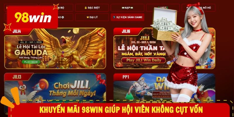 khuyến mãi 98WIN 1 Khuyến mãi 98WIN giúp hội viên không cụt vốn