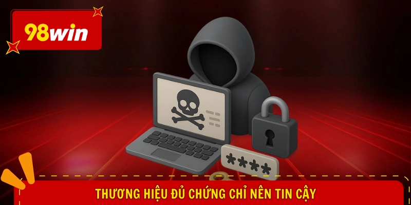 98WIN Lừa Đảo Không - Sự Thật Bóc Trần, Vạch Dần Nghi Hoặc 2 Thương hiệu đủ chứng chỉ nên tin cậy