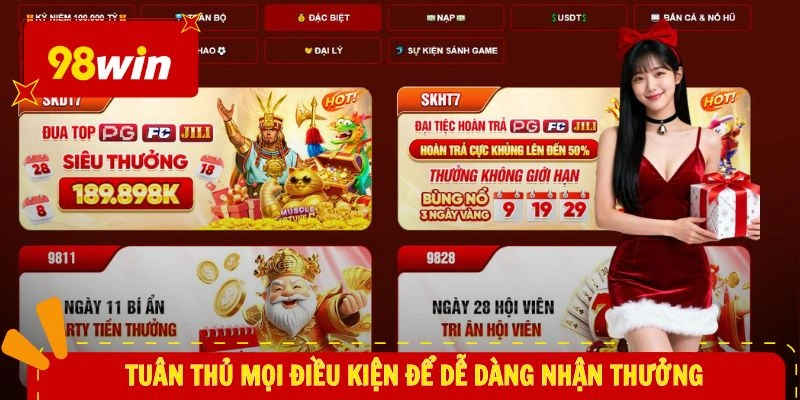 khuyến mãi 98WIN 3 Tuân thủ mọi điều kiện để dễ dàng nhận thưởng