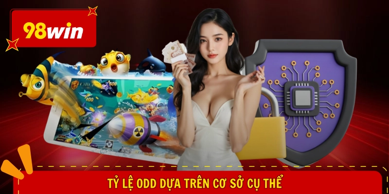 Câu hỏi thường gặp 98WIN 3 Tỷ lệ odd dựa trên cơ sở cụ thể